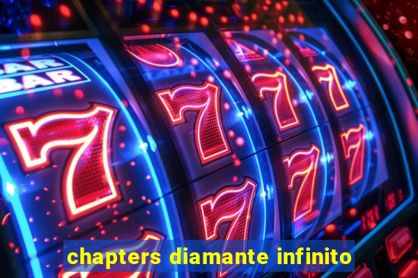 chapters diamante infinito